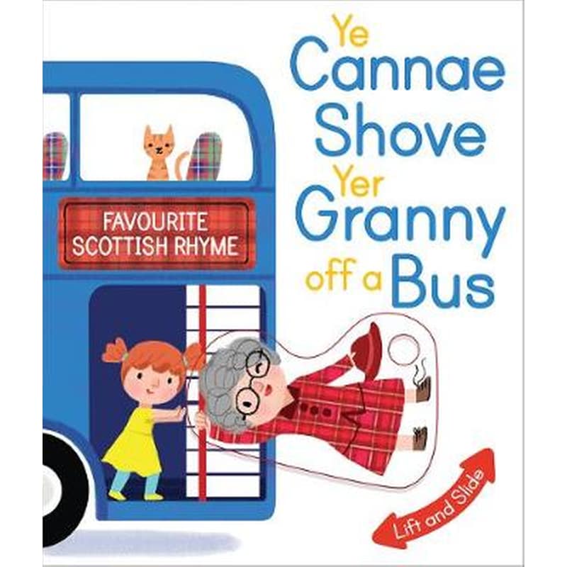 Ye Cannae Shove Yer Granny Off A Bus