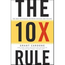 The 10X Rule- The Only Difference Between Success and Failure