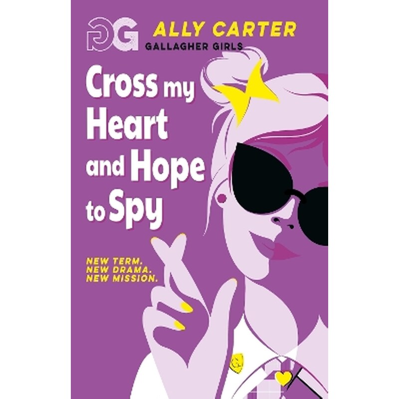 Gallagher Girls: Cross My Heart and Hope To Spy