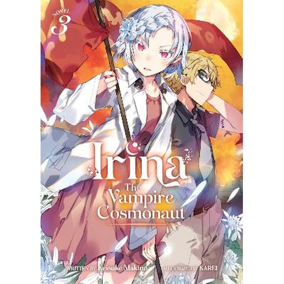 Irina - The Vampire Cosmonaut (Light Novel) Vol. 3 image 0
