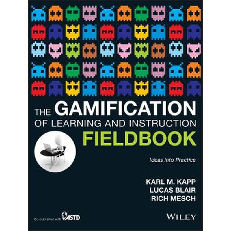 Gamification of Learning and Instruction Fieldbook