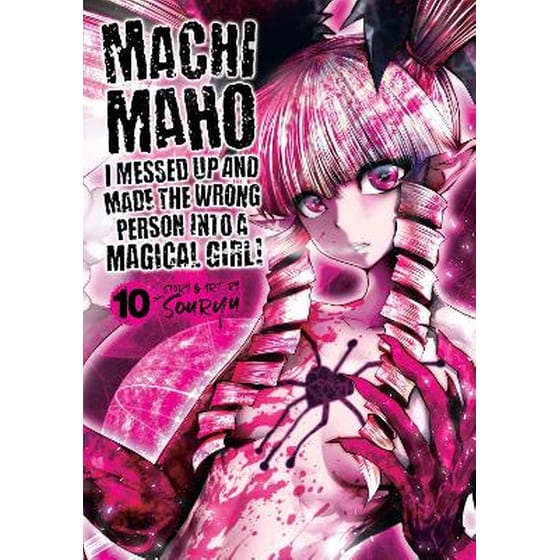 Machimaho: I Messed Up and Made the Wrong Person Into a Magical Girl!, Vol. 10 image 0