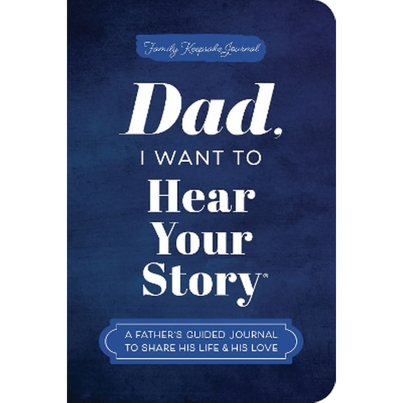 Dad, I Want to Hear Your Story (Expanded Edition)