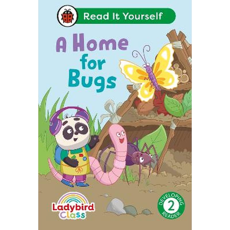 Ladybird Class A Home for Bugs: Read It Yourself - Level 2 Developing Reader