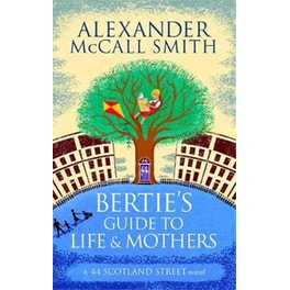 Bertie's Guide to Life and Mothers