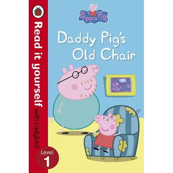 Peppa Pig: Daddy Pig's Old Chair - Read it yourself with Ladybird image 0