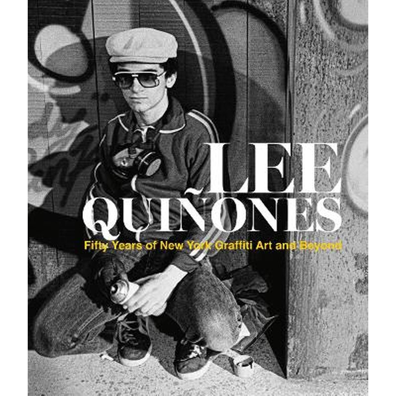 Lee Quiñones: Fifty Years of New York Graffiti Art and Beyond