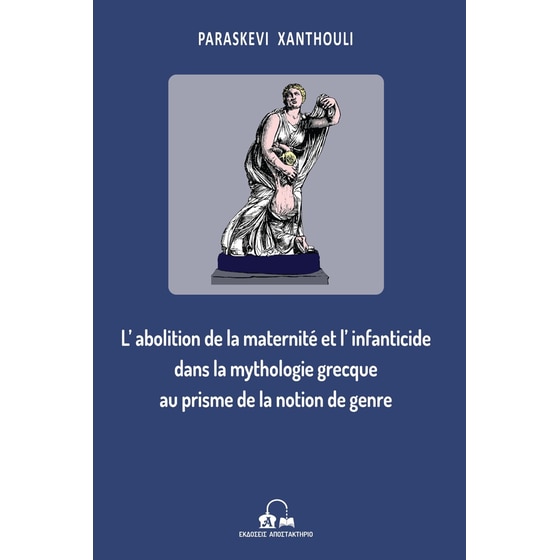 L’abolition de la maternité et l’ infanticide dans la mythologie grecque au prisme de la notion de genre image 0