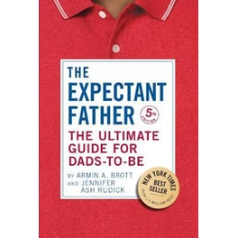 The Expectant Father : The Ultimate Guide for Dads-to-Be