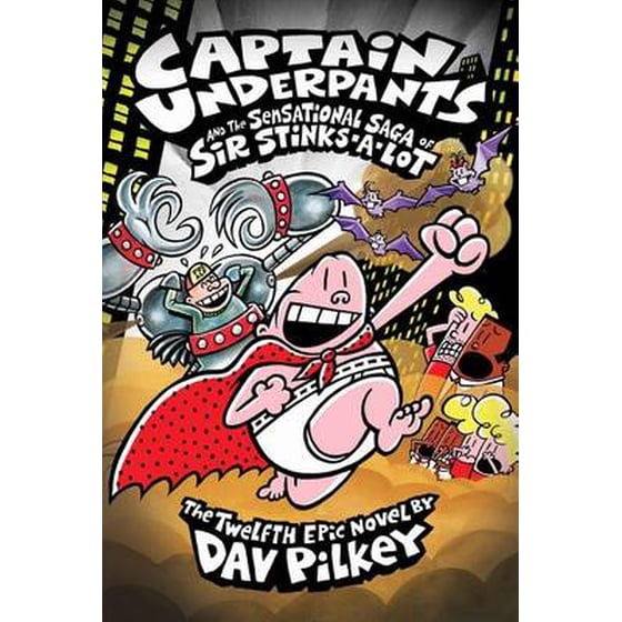 Captain Underpants and the Sensational Saga of Sir Stinks-A-Lot (Captain Underpants #12) image 0