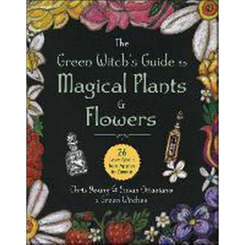 Green Witchs Guide to Magical Plants Flowers