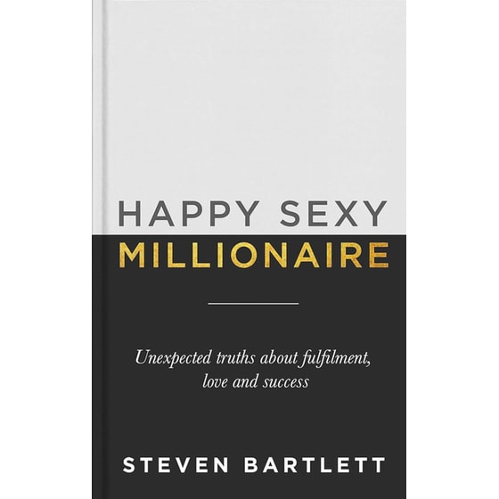 Happy Sexy Millionaire : Unexpected Truths about Fulfilment Love and Success image 0