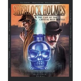 Sherlock Holmes and the Case of the Crystal Blue Bottle- a Graphic Novel