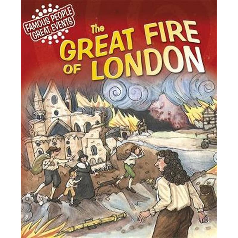 Famous People, Great Events: The Great Fire of London 0883479