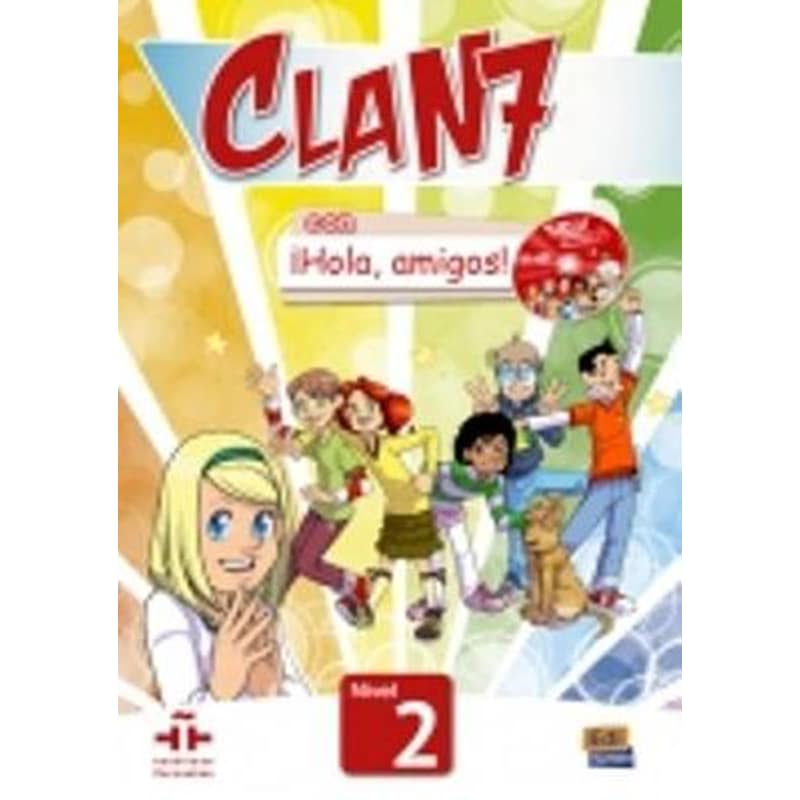Clan 7 con Hola Amigos! Level 2 Student Book