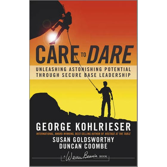 Care to Dare - Unleashing Astonishing Potential through Secure Base Leadership image 0