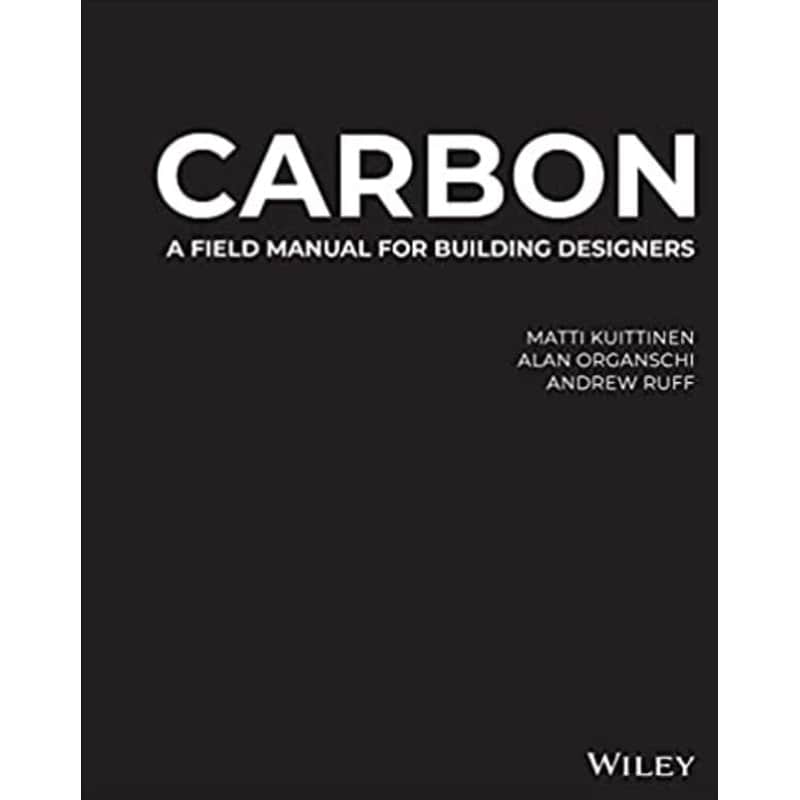 Carbon - A Field Manual for Building Designers