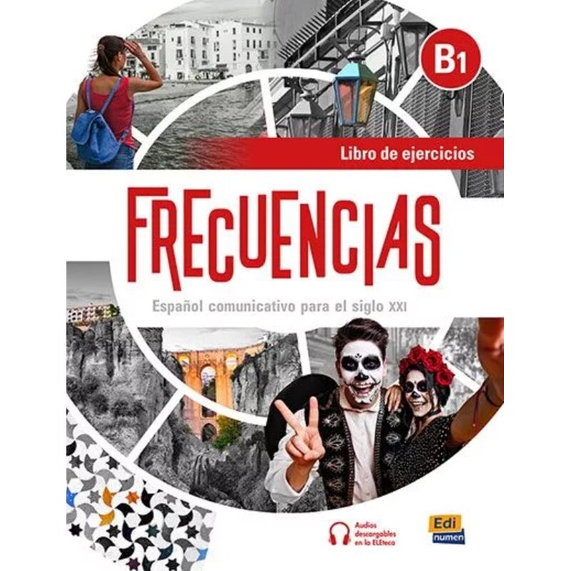 Frecuencias B1 : Exercises Book: Includes free coded access to the ELETeca and eBook (18months)