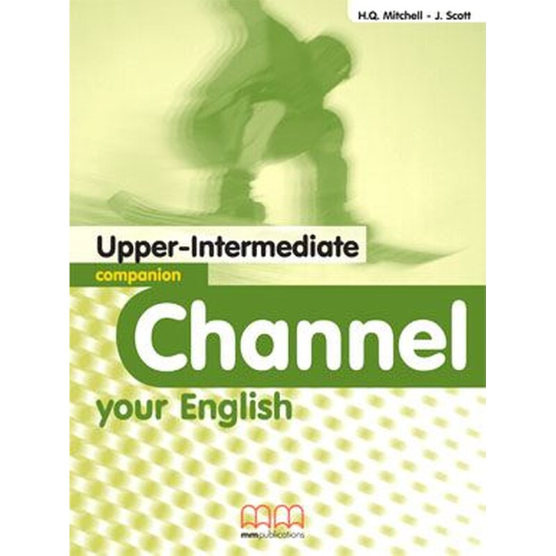 Channel your English: Upper Intermediate: Companion