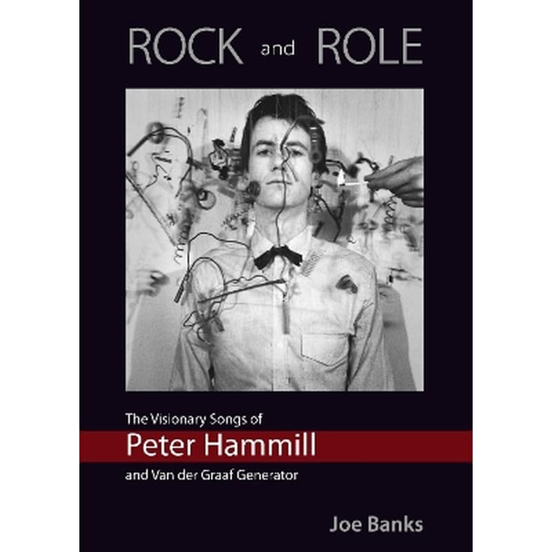 ROCK and ROLE: The Visionary Songs of Peter Hammill and Van der Graaf Generator