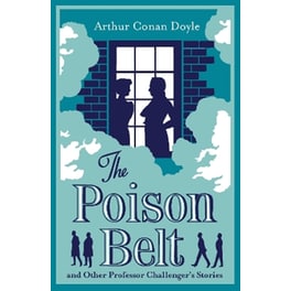 The Poison Belt and Other Professor Challenger's Stories