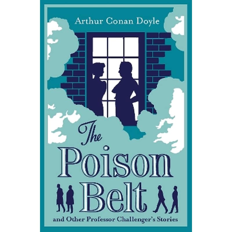 The Poison Belt and Other Professor Challengers Stories