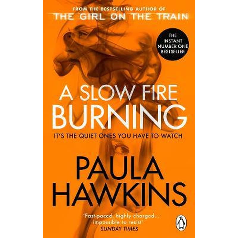 A Slow Fire Burning : The addictive new Sunday Times No.1 bestseller from the author of The Girl on the Train