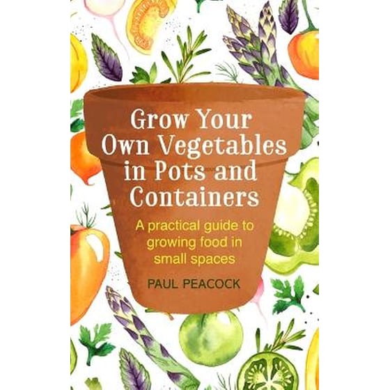 Grow Your Own Vegetables in Pots and Containers image 0