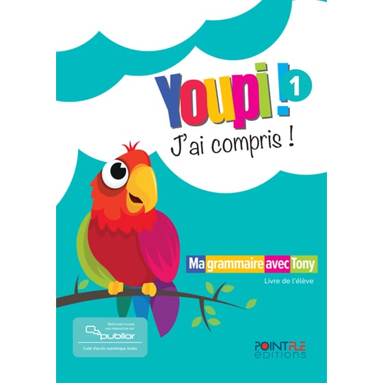 Youpi! J'ai Compris! Livre D'Eleve (+Publior) - Edition Hybride image 0