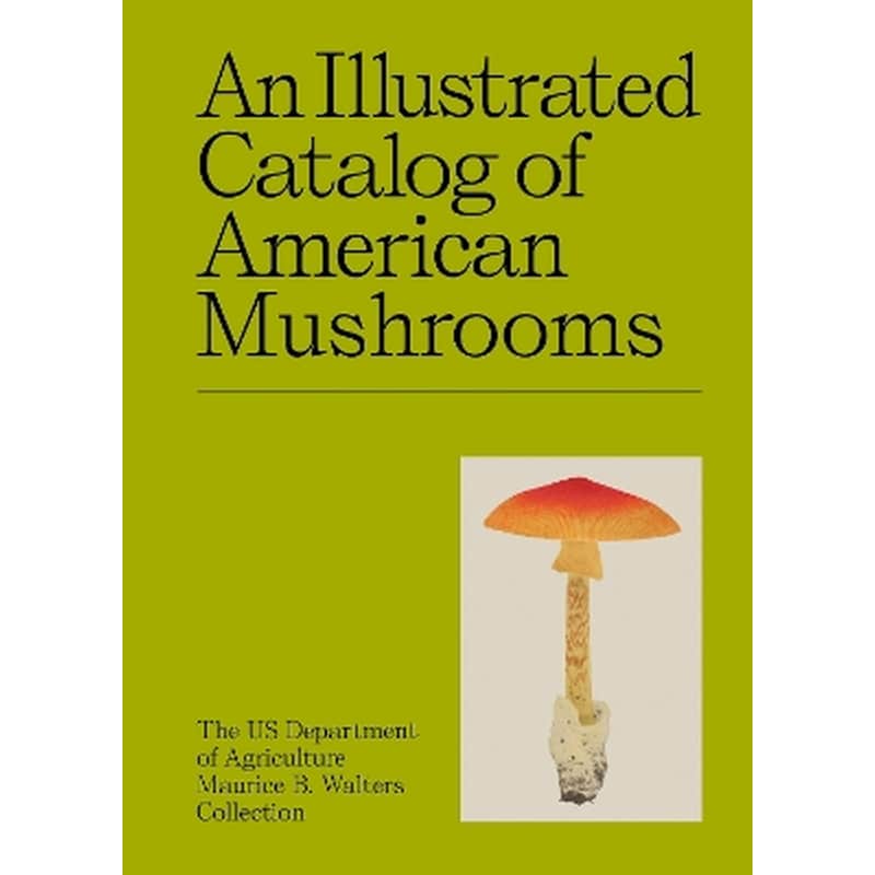 An Illustrated Catalog of American Mushrooms