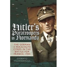 Hitler's Paratroopers in Normandy
