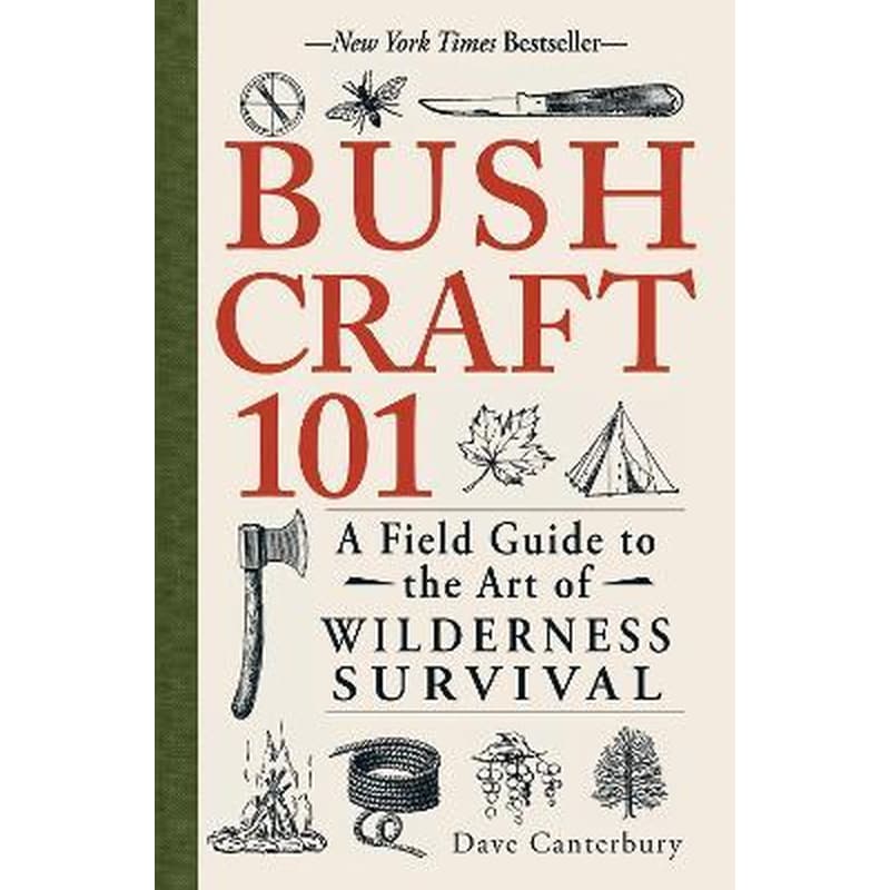 Bushcraft 101 : A Field Guide to the Art of Wilderness Survival
