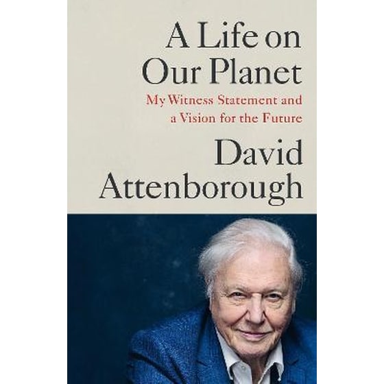 A Life on Our Planet: My Witness Statement and a Vision for the Future image 0