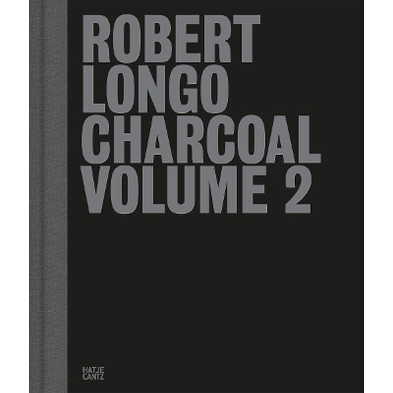 Robert Longo: Charcoal Volume 2