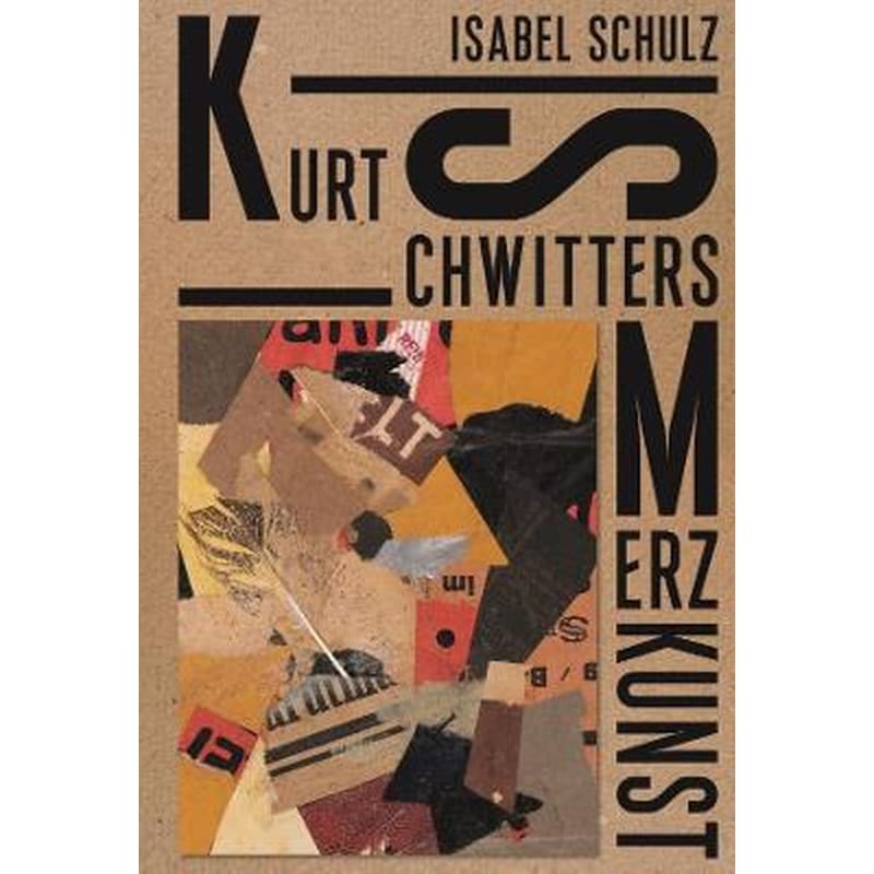 Kurt Schwitters: Merzkunst