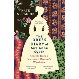 The Dress Diary of Mrs Anne Sykes