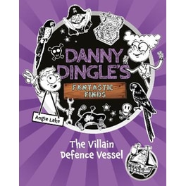 Danny Dingle's Fantastic Finds: The Villain Defence Vessel (book 7)