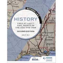 National 4 & 5 History: Free at Last? Civil Rights in the USA 1918-1968, Second Edition