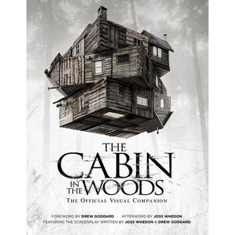 The Cabin in the Woods Cabin in the Woods Official Visual Companion