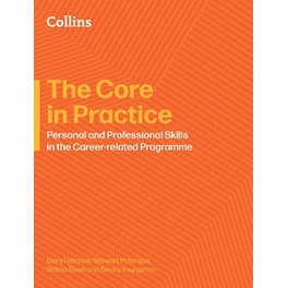 The Core in Practice: Personal and Professional Skills in the Career-related Programme