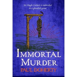Immortal Murder (Hugh Corbett Mysteries, Book 25)
