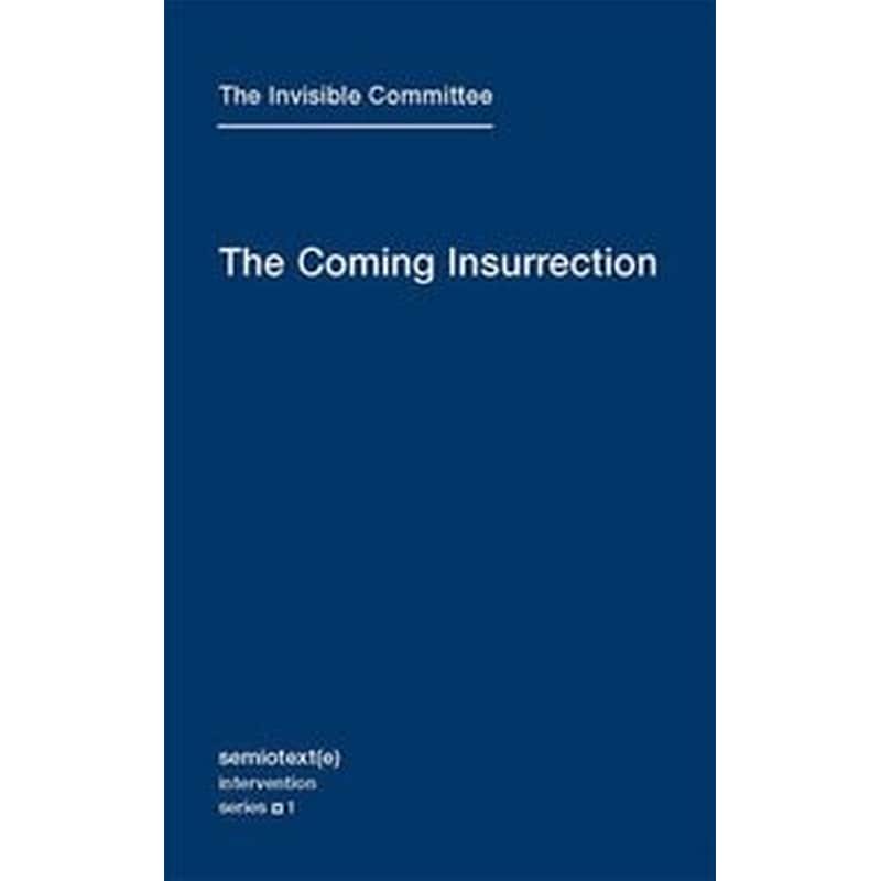 The Coming Insurrection Volume 1