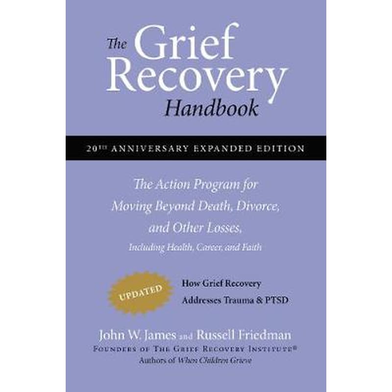 The Grief Recovery Handbook (20th Anniversary Expanded Edition)