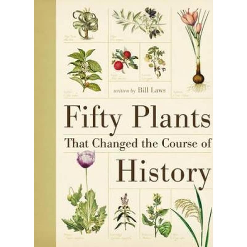 Fifty Plants That Changed the Course of History