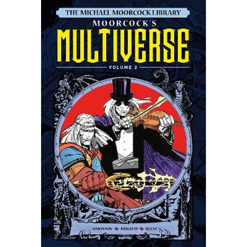 The Michael Moorcock Library The Multiverse Vol.2