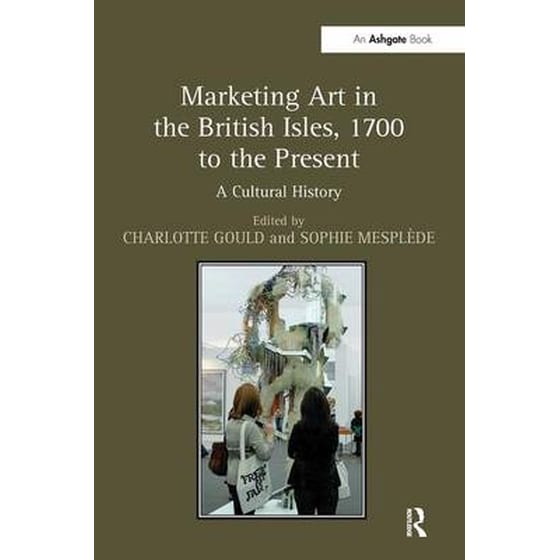 Marketing Art in the British Isles, 1700 to the Present image 0