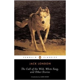 Call of the Wild, White Fang and Other Stories