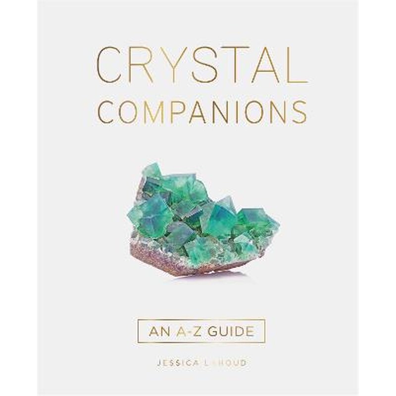Crystal Companions : An A-Z Guide