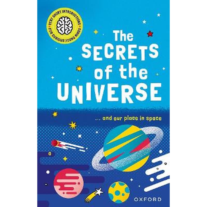 Very Short Introductions for Curious Young Minds: The Secrets of the Universe
