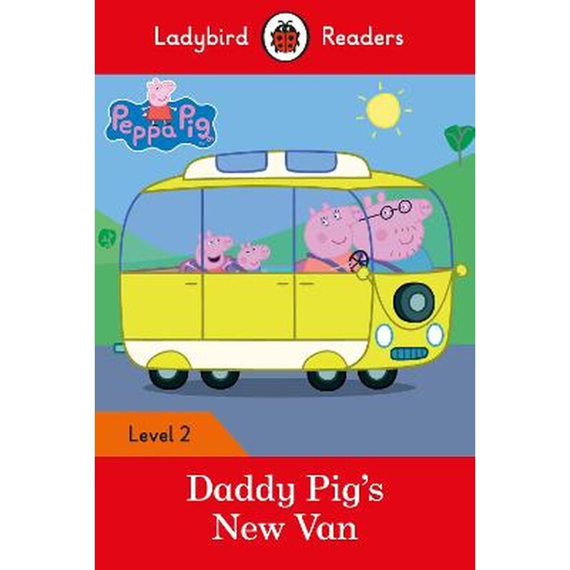 Ladybird Readers Level 2 - Peppa Pig - Daddy Pigs New Van (ELT Graded Reader)